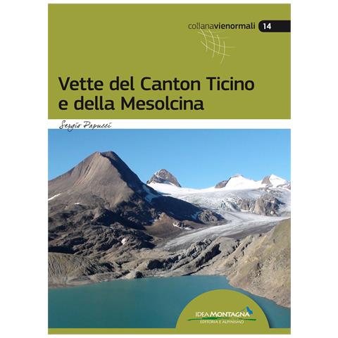 Sergio Papucci - Vette del Canton Ticino e della Mesolcina - Foto 1