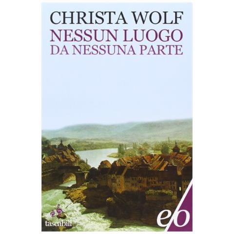Christa Wolf - Nessun luogo da nessuna parte - Foto 1