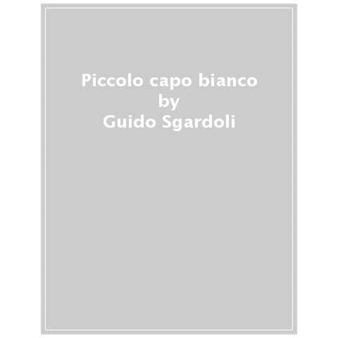 Guido Sgardoli - Piccolo Capo Bianco - Foto 1