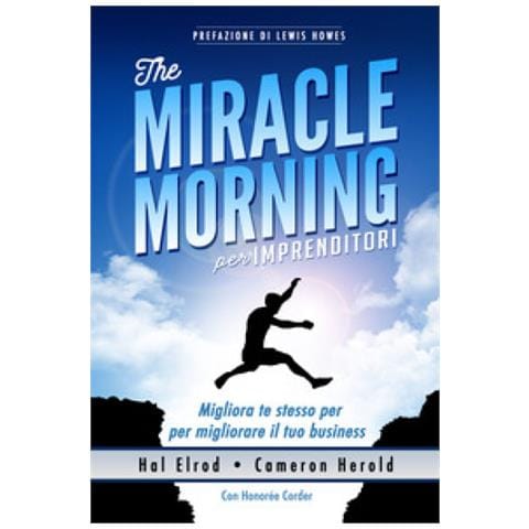 Hal Elrod - The miracle morning per imprenditori. Migliora te stesso per migliorare il tuo business - Foto 1