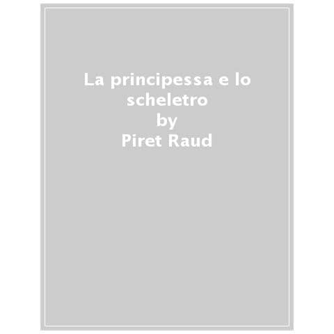 Piret Raud - La Principessa E Lo Scheletro - Foto 1