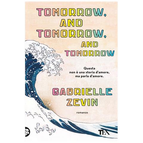 Gabrielle Zevin - Tomorrow, and tomorrow, and tomorrow. Ediz. italiana - Foto 1