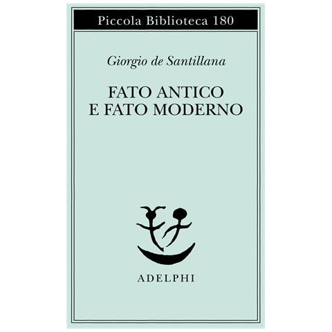 Giorgio de Santillana - Fato antico e fato moderno - Foto 1