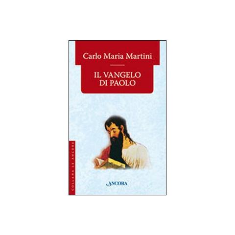 Carlo Maria Martini - Il Vangelo di Paolo - Foto 1