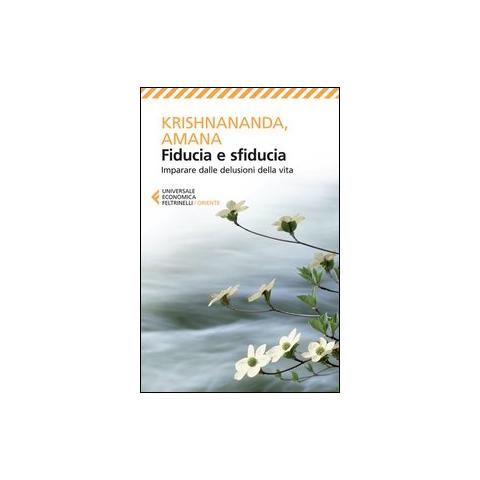 Krishnananda - Fiducia e sfiducia. Imparare dalle delusioni della vita - Foto 1