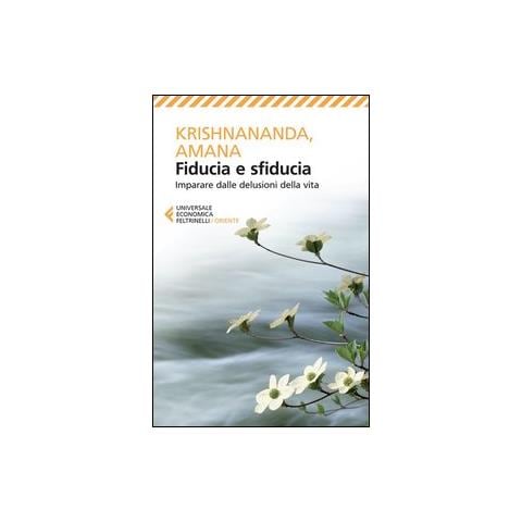 Krishnananda - Fiducia e sfiducia. Imparare dalle delusioni della vita - Foto 2