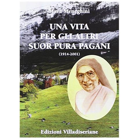 Mara Meneghini - Una vita per gli altri. Suor Pura Pagani - Foto 1