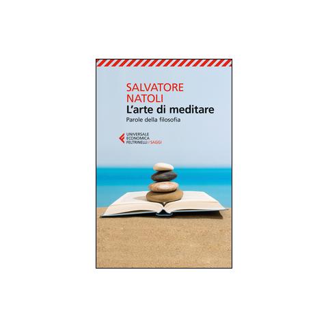 Salvatore Natoli - L'arte di meditare. Parole della filosofia - Foto 1