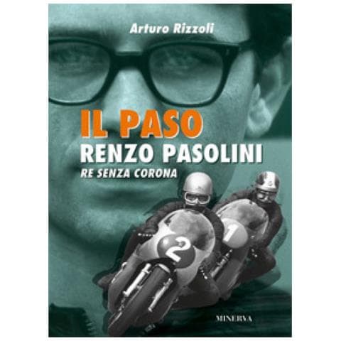 Arturo Rizzoli - Renzo Pasolini. Re Senza Corona - Disponibile dal 04/07/2018 - Foto 2