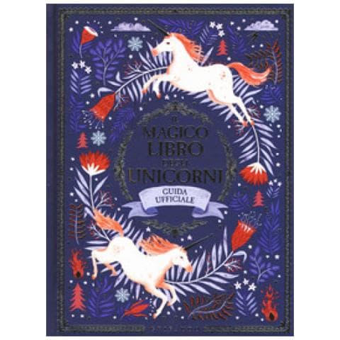 Selwyn E. Phipps - Il magico libro degli unicorni. Guida ufficiale - Foto 1