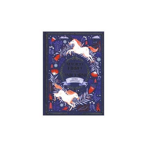 Selwyn E. Phipps - Il magico libro degli unicorni. Guida ufficiale - Foto 3