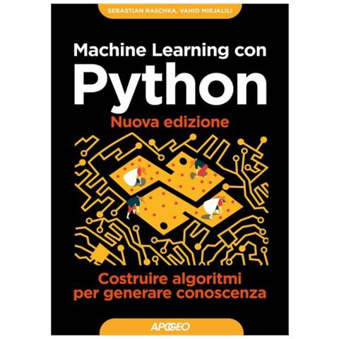 Vahid Mirjalili - Machine learning con Python. Costruire algoritmi per generare conoscenza - Foto 1