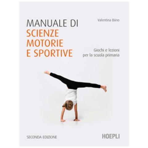 Valentina Biino - Manuale Di Scienze Motorie E Sportive. Giochi E Lezioni Per La Scuola Primaria. Nuova Ediz. - Foto 2