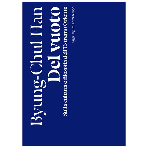 Byung-Chul Han - Del vuoto. Sulla cultura e filosofia dell'Estremo Oriente - Foto 1