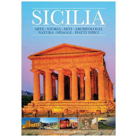 Sicilia. Arte, storia, miti, archeologia, natura, spiagge, piatti tipici - Foto 1