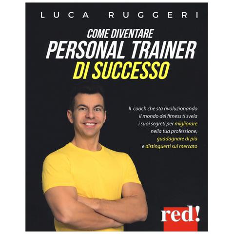 Luca Ruggeri - Come diventare personal trainer di successo - Foto 1