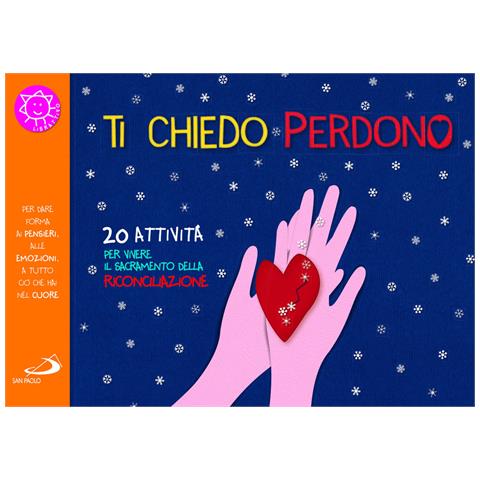 Laura Salvi - Ti chiedo perdono. 20 attività per vivere il sacramento della riconciliazione - Foto 1