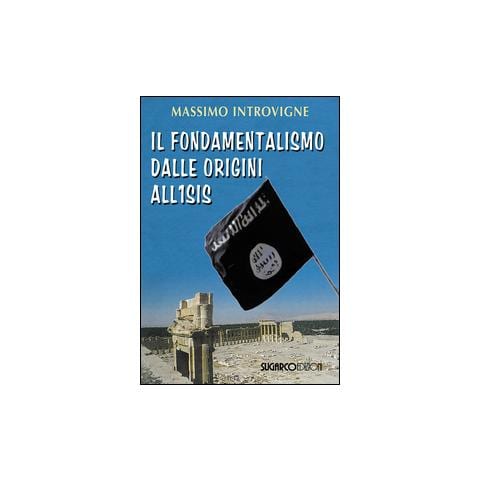 Massimo Introvigne - Il fondamentalismo dalle origini all'ISIS - Foto 3