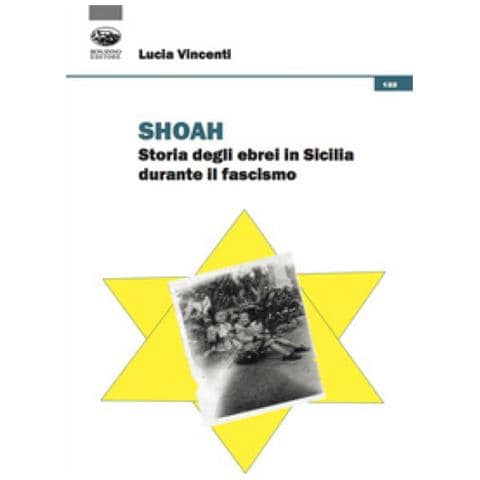 Lucia Vincenti - Shoah. Storia Degli Ebrei In Sicilia Durante Il Fascismo - Foto 1