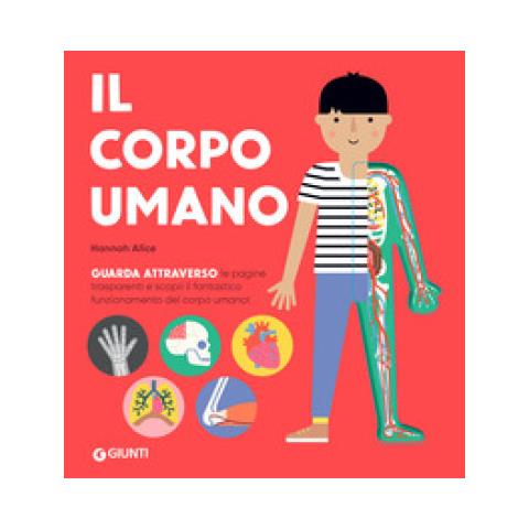 Alice Hannah - Il Corpo Umano. Ediz. A Colori - Foto 1