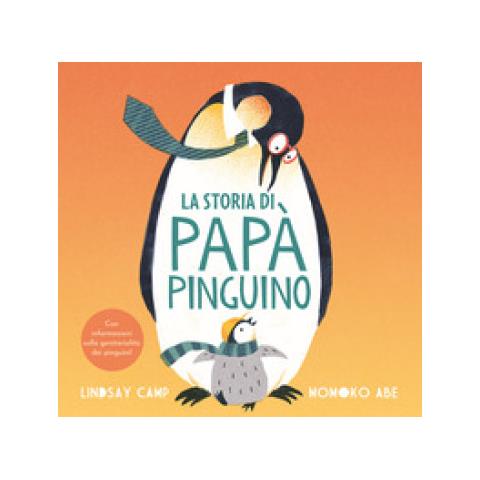 Lindsay Camp - La storia di papà pinguino. Ediz. a colori - Foto 1