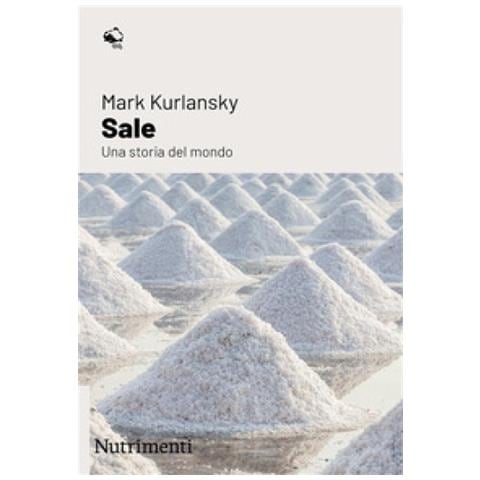Mark Kurlansky - Sale. Una Storia Del Mondo - Foto 1