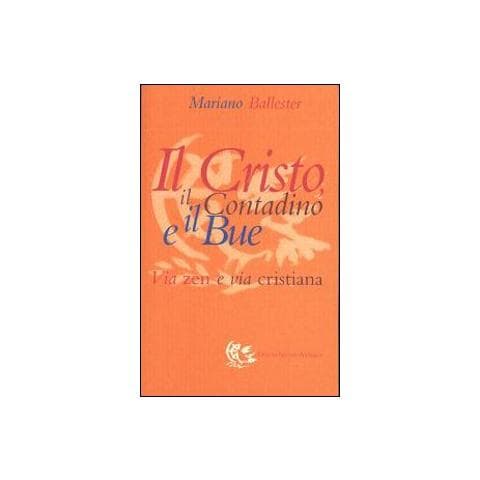 Mariano Ballester - Il Cristo, il contadino e il bue. Via zen e via cristiana - Foto 1