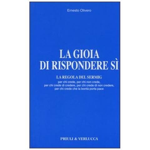 Ernesto Olivero - La gioia di rispondere si. La regola del Sermig - Foto 2
