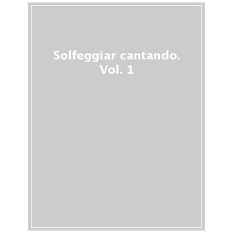 Flavio Bar - Solfeggiar Cantando. 1: Corso Di Solfeggio Cantato E Ritmico Ad Uso Dei Corsi Di Formazione Musicale Di Torino - Foto 1