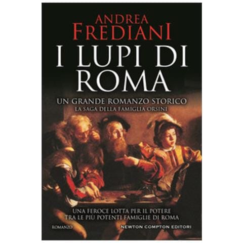 Andrea Frediani - I Lupi Di Roma. La Saga Degli Orsini - Foto 1