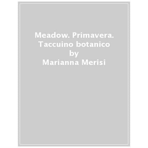 Marianna Merisi - Meadow. Primavera. Taccuino Botanico - Foto 1