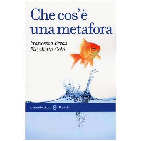 Francesca Ervas - Che cos'è una metafora - Foto 1