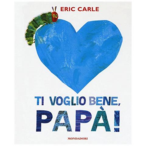 Eric Carle - Ti voglio bene, papà! Ediz. a colori - Foto 2
