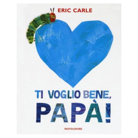 Eric Carle - Ti voglio bene, papà! Ediz. a colori - Foto 1