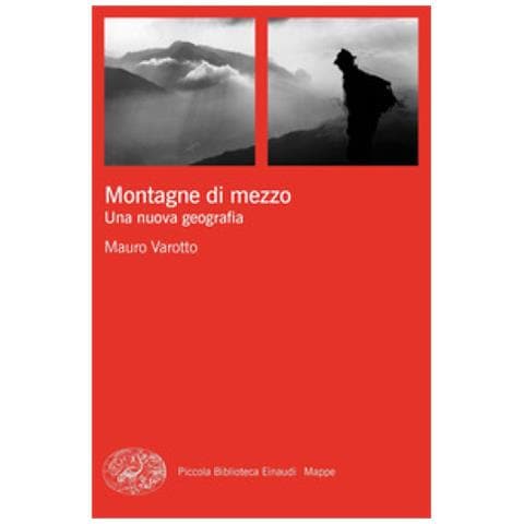Mauro Varotto - Montagne Di Mezzo. Una Nuova Geografia - Foto 2