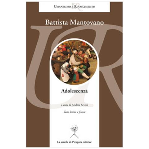 Battista Spagnoli Mantovano - Adolescenza. Testo Latino A Fronte - Foto 1