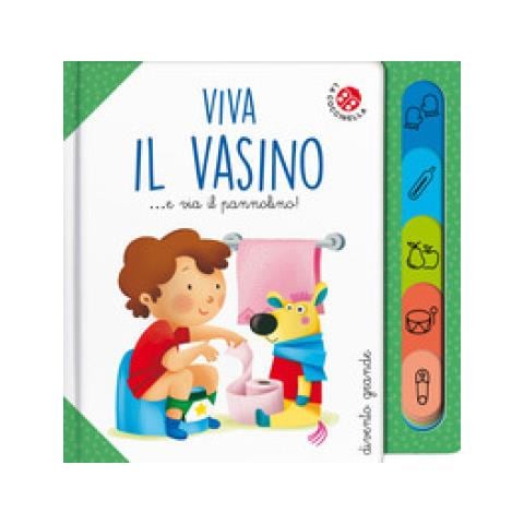 Daniela Gamba - Viva il vasino... e via il pannolino! Ediz. a colori - Foto 1
