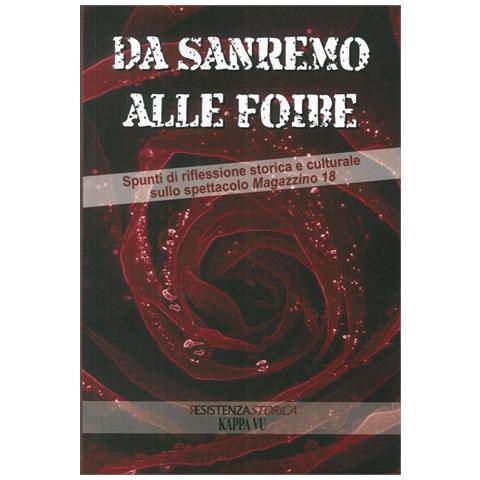 A. Kersevan - Da Sanremo alle foibe. Spunti di riflessione storica e culturale sullo spettacolo Magazzino 18 - Foto 2