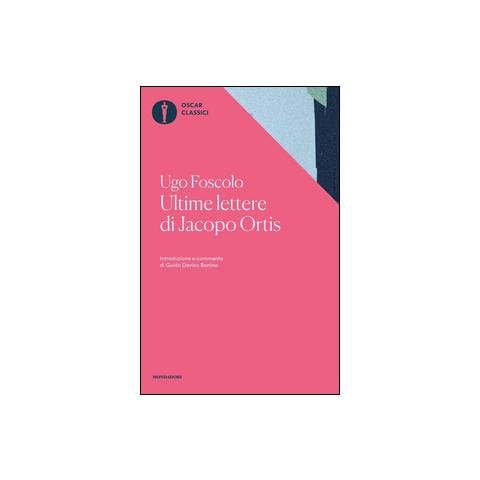 Ugo Foscolo - Ultime lettere di Jacopo Ortis. Tratte dagli autografi - Foto 2