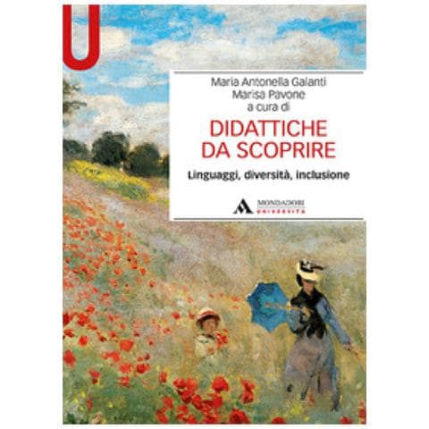 Maria Antonella Galanti - Didattiche da scoprire. Linguaggi, diversità, inclusione - Foto 1