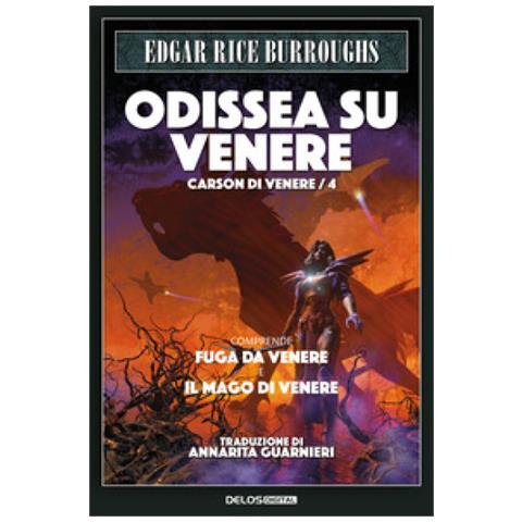 Edgar Rice Burroughs - Odissea Su Venere: Fuga Su Venere-il Mago Di Venere. Carson Di Venere. 4. - Foto 1