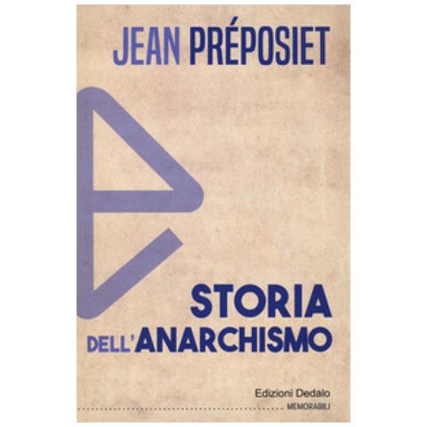 Jean Préposiet - Storia Dell'anarchismo. Nuova Ediz. - Foto 1