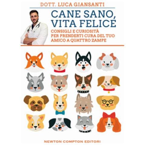 Luca Giansanti - Cane Sano, Vita Felice. Consigli E Curiosità Per Prenderti Cura Del Tuo Amico A Quattro Zampe - Foto 1