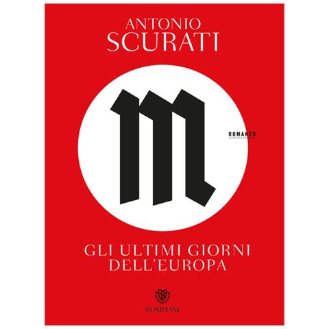 Antonio Scurati - M. Gli Ultimi Giorni Dell'europa - Foto 2