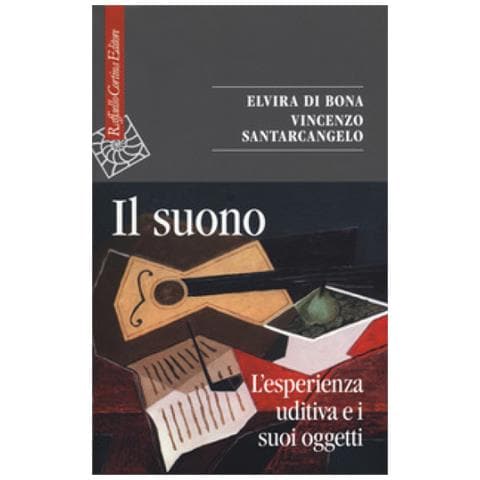 Elvira Di Bona - Il suono. L'esperienza uditiva e i suoi oggetti - Foto 1
