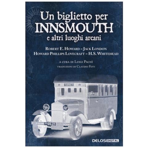 Howard P. Lovecraft - Un biglietto per Innsmouth e altri luoghi arcani - Foto 1