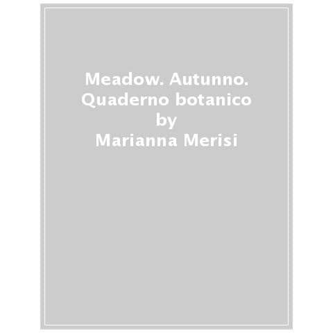 Marianna Merisi - Meadow. Autunno. Quaderno Botanico - Foto 1