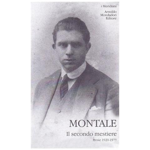 Eugenio Montale - Il secondo mestiere. Vol. 1: Prose (1920-1979) - Foto 1