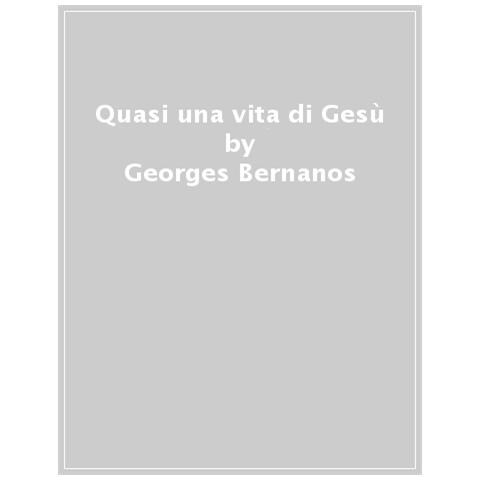 Georges Bernanos - Quasi Una Vita Di Gesù - Foto 1