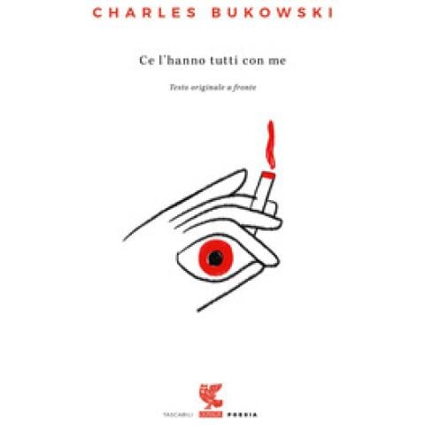 Charles Bukowski - Ce L'hanno Tutti Con Me. Testo Inglese A Fronte - Foto 1
